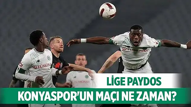 Ara verildi, Konyaspor'un maçı ne zaman?