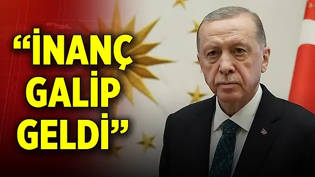 Cumhurbaşkanı Erdoğan: En güçlü ordular Çanakkale'de hüsrana uğramış, inanç galip gelmiştir