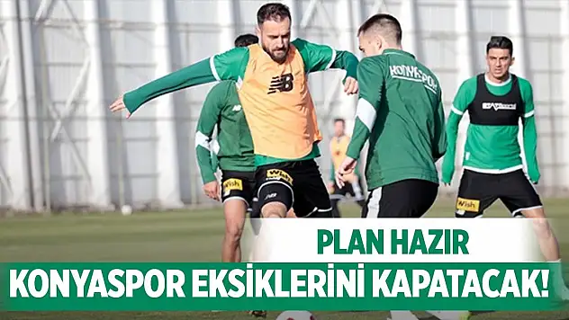 Konyaspor'da plan hazır!
