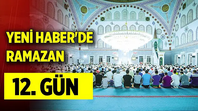 Yeni Haber'de Ramazan 12. Gün (22 Mart 2024)