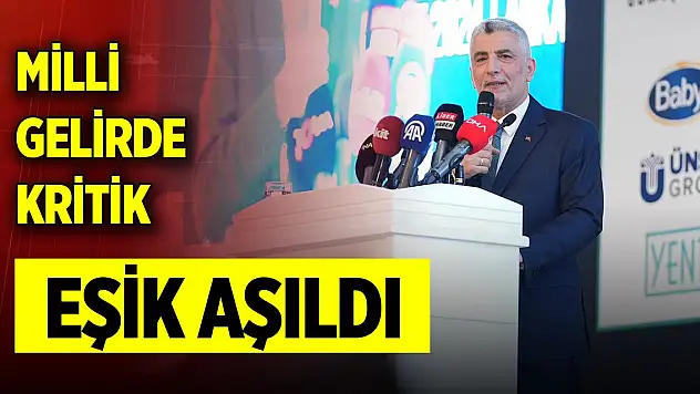 Bakan Bolat duyurdu! Milli gelirde kritik eşik aşıldı
