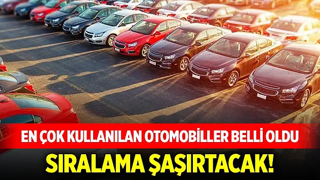 Türkiye'de en çok kullanılan otomobiller belli oldu... Sıralama şaşırtacak!