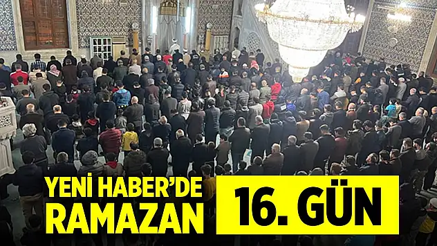 Yeni Haber'de Ramazan 16. Gün (26 Mart 2024)