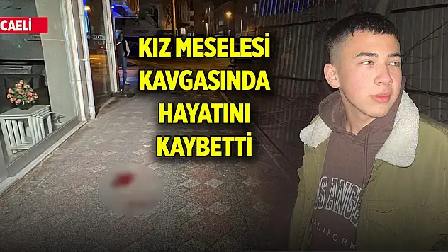 Kocaeli'de 'kız meselesi' kavgasında 16 yaşındaki Kadem Can öldürüldü