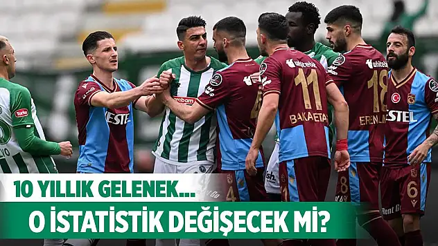Konyaspor- Trabzonspor, Heyecan fırtınası!