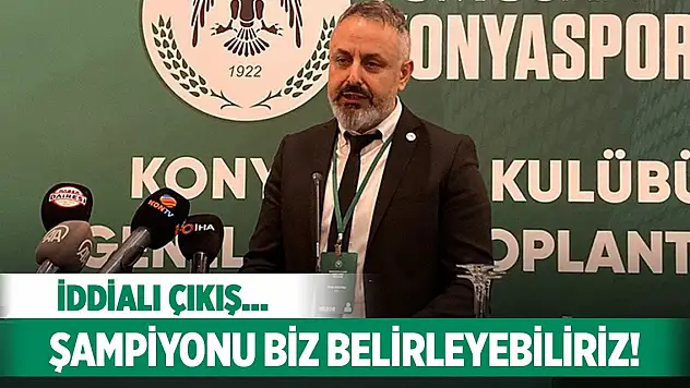 Konyaspor'da Başkan Korkmaz'dan iddialı çıkış!