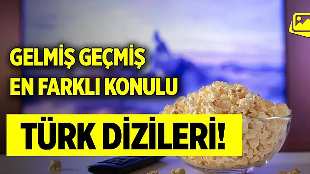 Gelmiş geçmiş en farklı konulu Türk dizileri!