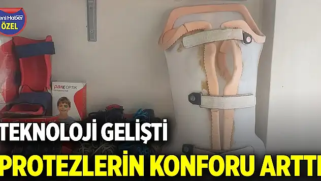 Teknoloji gelişti, protezlerin konforu arttı