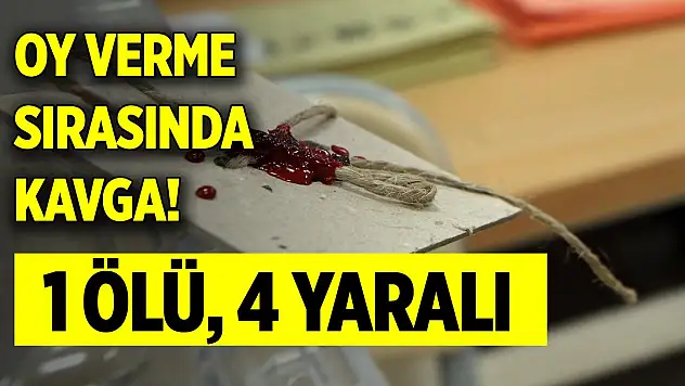 Oy verme sırasında kavga! 1 ölü, 4 yaralı