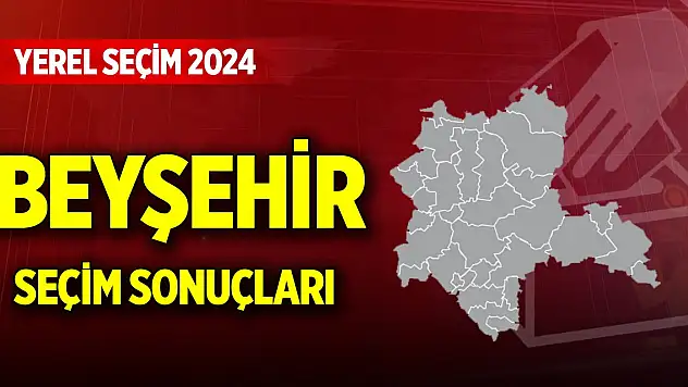 Konya Beyşehir 2024 Yerel Seçim Sonuçları