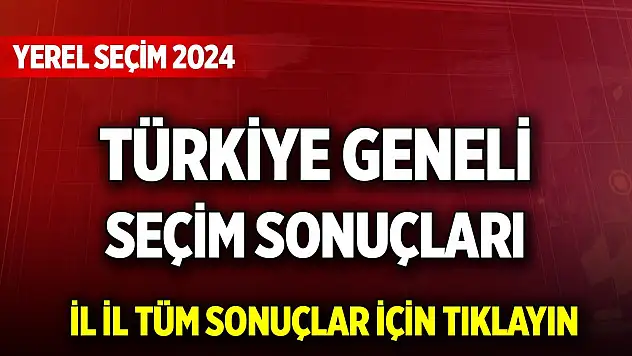 Son dakika! Türkiye geneli ilk seçim sonuçları