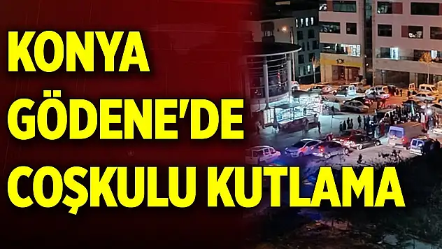 Konya Gödene'de coşkulu kutlama