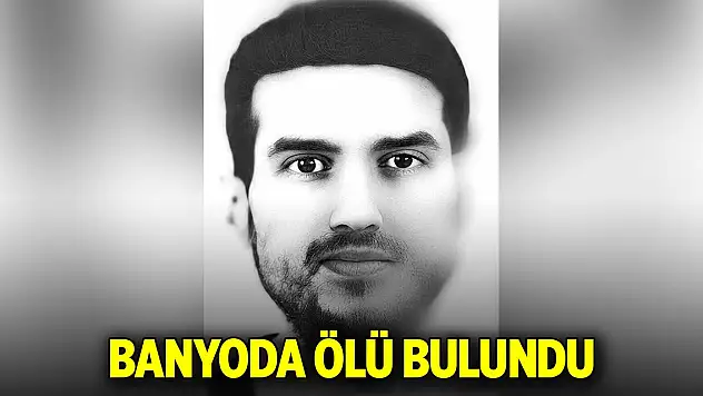 29 yaşındaki genç banyoda ölü bulundu