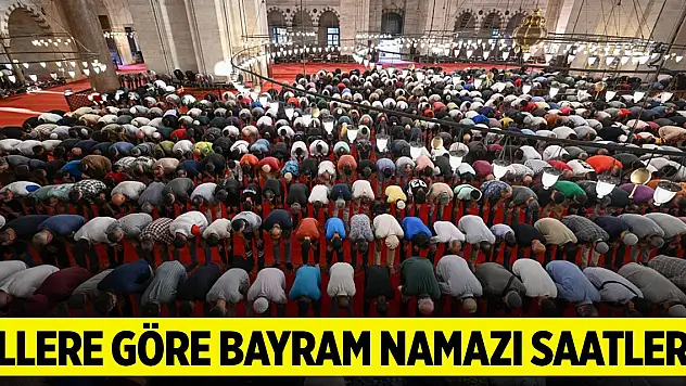İllere göre bayram namazı saatleri