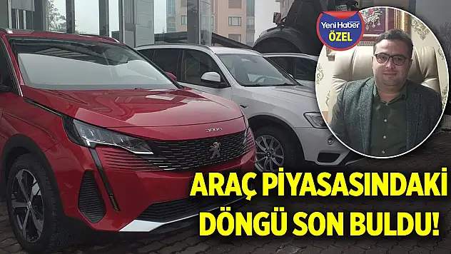 Araç piyasasındaki döngü son buldu!