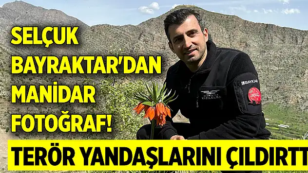 Selçuk Bayraktar'dan manidar fotoğraf! Terör yandaşlarını çıldırttı