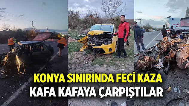 Konya sınırında feci kaza kafa kafaya çarpıştılar