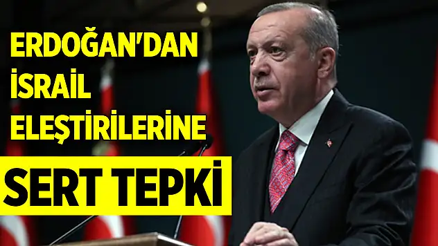 Erdoğan'dan İsrail eleştirilerine tepki: 'Türkiye'ye iftira atanları asla unutmayacağız'