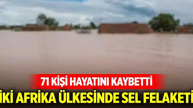 Afrika'nın iki ülkesinde sel felaketi: 71 ölü
