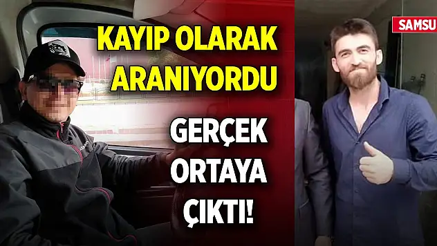 Samsun'da kayıp olarak aranıyordu! Gerçek ortaya çıktı