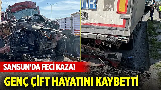 Samsun'da feci kaza! 3 çocuk sahibi genç çift hayatını kaybetti