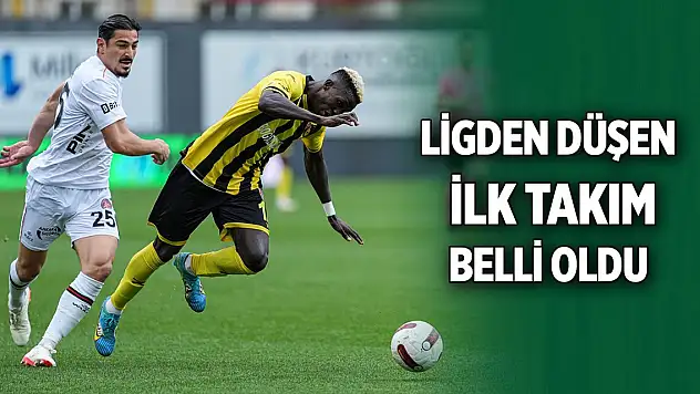 Süper Lig'den düşen ilk takım belli oldu