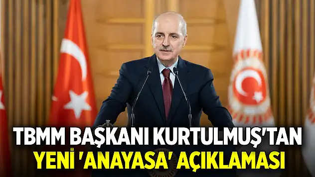 TBMM Başkanı Numan Kurtulmuş'tan yeni 'anayasa' açıklaması