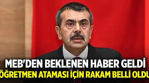MEB'den beklenen haber geldi: Öğretmen ataması için rakam belli oldu!