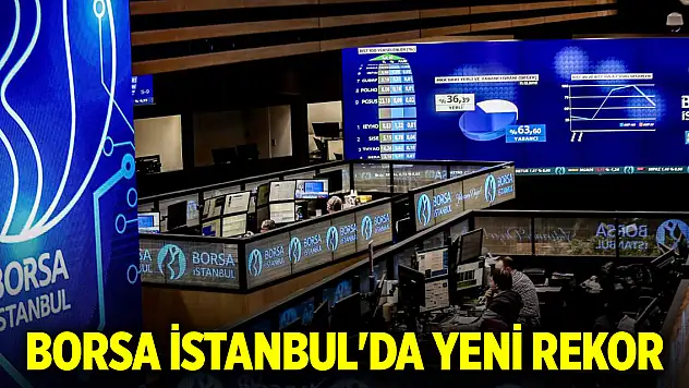 Borsa İstanbul'da yeni rekor