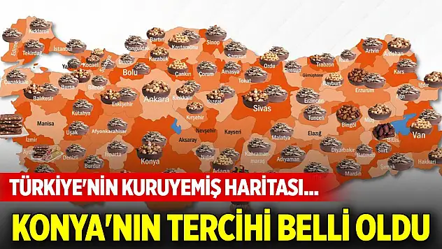 Türkiye'nin kuruyemiş haritası... Konya'nın tercihi belli oldu