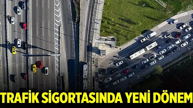 Trafik sigortasında yeni dönem başladı!