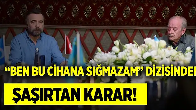 'Ben Bu Cihana Sığmazam' dizisinden şaşırtan karar!
