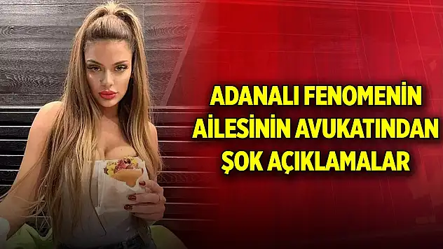 Amerika'da ölü bulunan Adanalı fenomenin ailesinin avukatından şok açıklamalar