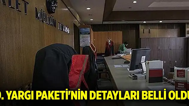 9. Yargı Paketi'nin detayları belli oldu