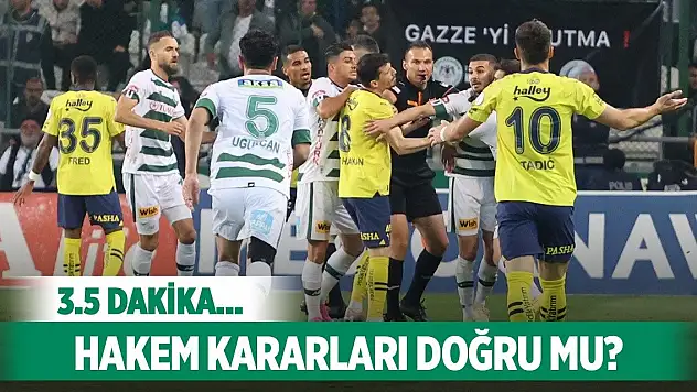 Konyaspor- Fenerbahçe, Kararlar doğru mu?