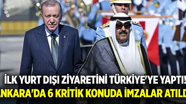 İlk yurt dışı ziyaretini Türkiye'ye yaptı! Ankara'da 6 kritik konuda imzalar atıldı