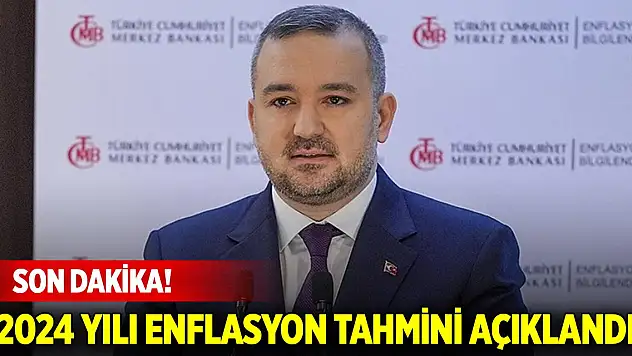 Son Dakika! 2024 yılı enflasyon tahmini açıklandı
