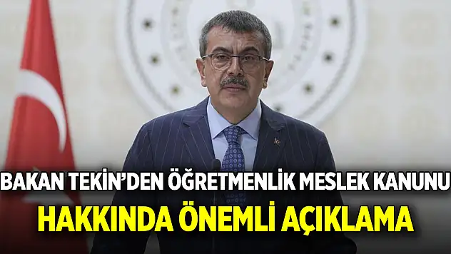 Bakan Tekin: Öğretmenlik Meslek Kanunu hakkında önemli açıklama