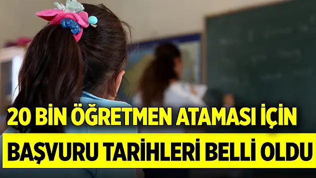 20 bin sözleşmeli öğretmen atamasında tarih belli oldu