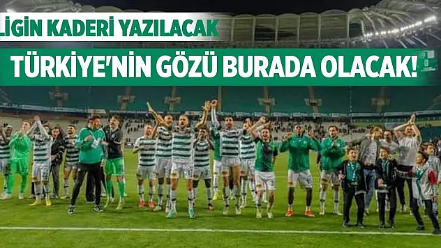 Ligin kaderini Konyaspor belirleyecek!
