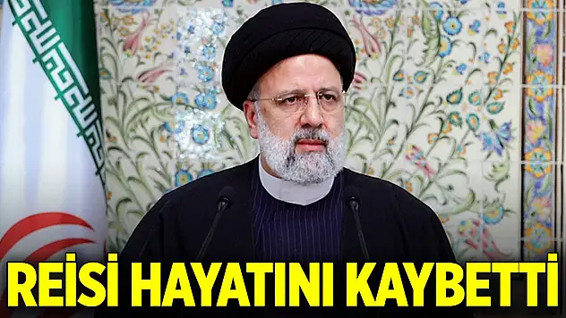 İran Cumhurbaşkanı Reisi hayatını kaybetti