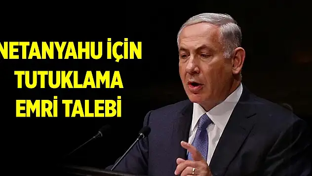 Son Dakika!  Netanyahu için tutuklama emri talebi