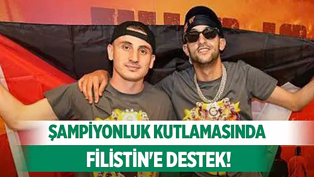 Şampiyonluk kutlamasında Filistin'e destek!
