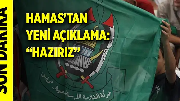 Son Dakika! Hamas'tan yeni açıklama: Hazırız