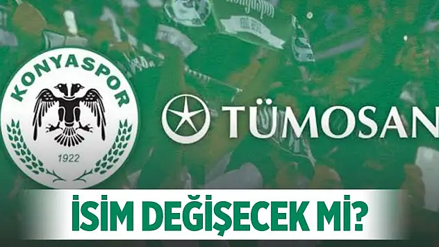 Konyaspor'un isim hakkı değişecek mi?