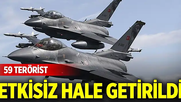 Son bir haftada 59 terörist etkisiz hale getirildi