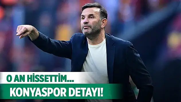 Buruk'un sözlerinde Konyaspor detayı!