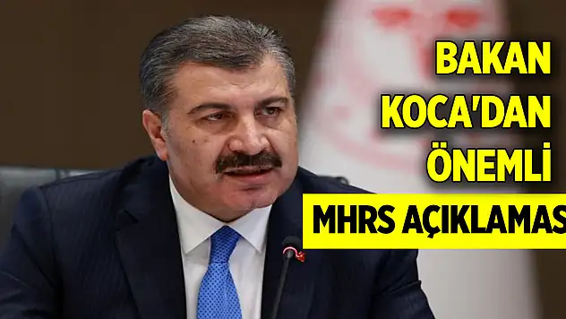 Bakan Koca'dan önemli MHRS açıklaması