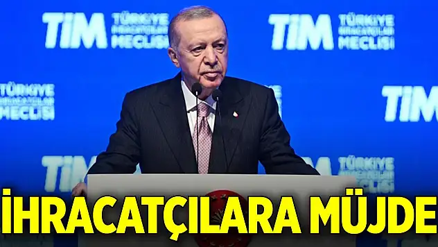 Son Dakika! Cumhurbaşkanı Erdoğan'dan ihracatçılara müjde