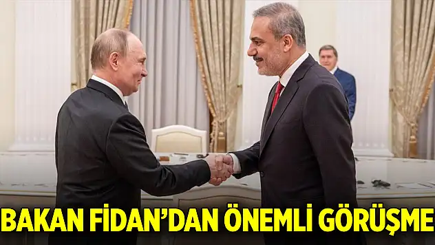 Dışişleri Bakanı Fidan, Rusya Devlet Başkanı Putin ile görüştü